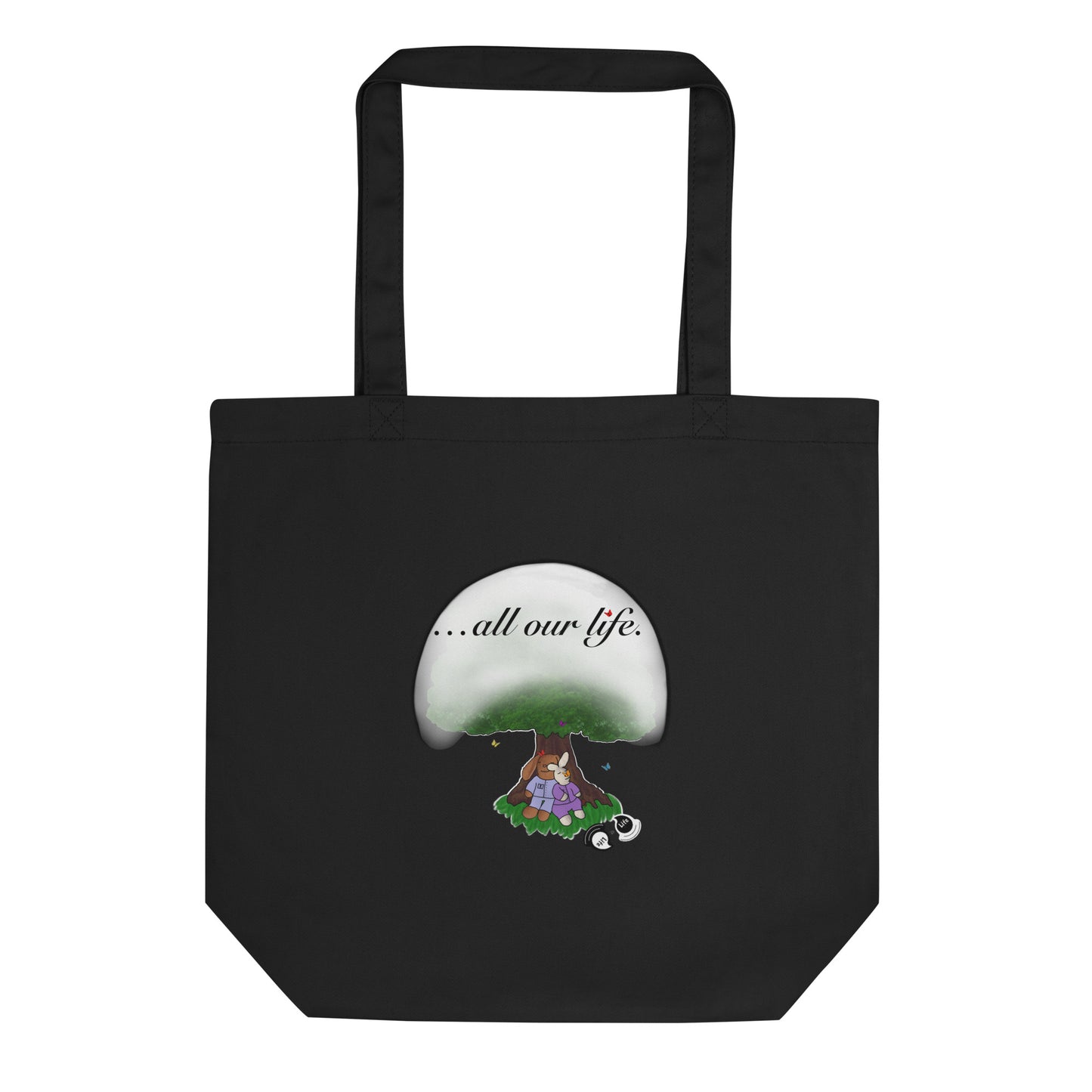 Take good care of us … all our life! Eco Tote Bag