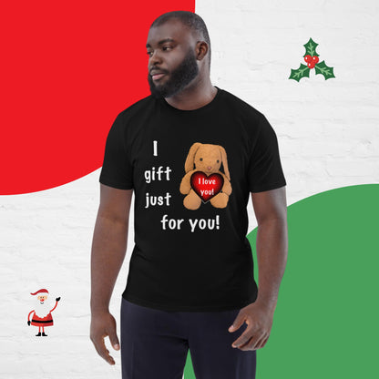 I gift just for you! Men unisex organic cotton t-shirt