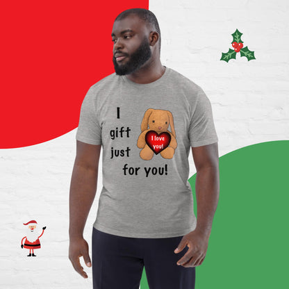 I gift just for you! Men unisex organic cotton t-shirt