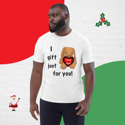 I gift just for you! Men unisex organic cotton t-shirt