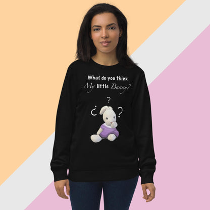 What do you think my little bunny? Unisex organic sweatshirt