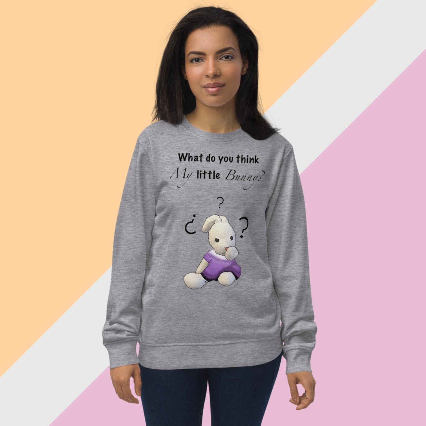 What do you think my little bunny? Unisex organic sweatshirt