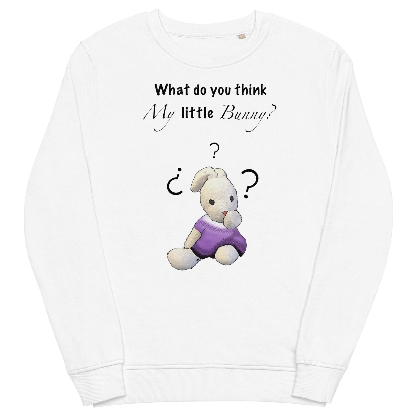 What do you think my little bunny? Unisex organic sweatshirt