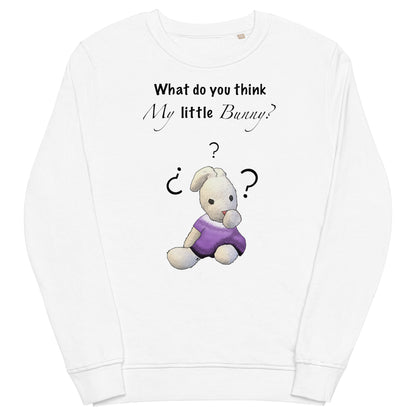 What do you think my little bunny? Unisex organic sweatshirt