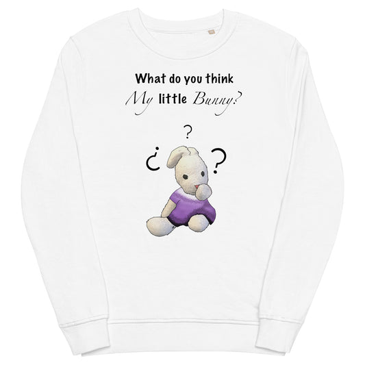 What do you think my little bunny? Unisex organic sweatshirt